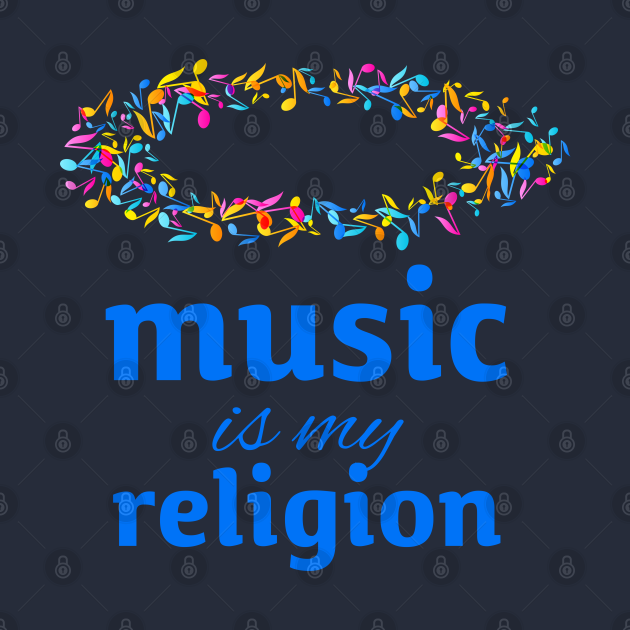 Inspirational MUSIC quote 06 - Music Is My Religion - T-Shirt