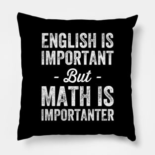 English is important but math is importanter Pillow