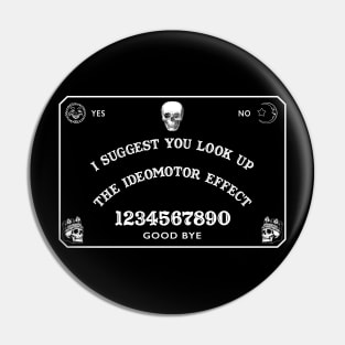 Ouija Look up the Ideomotor Effect Pin