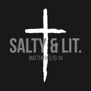 Salty & Lit. | Christian | Faith T-Shirt