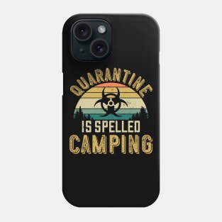 Quarantine is spelled Camping - Funny Camping Lover 2020 Gift Phone Case