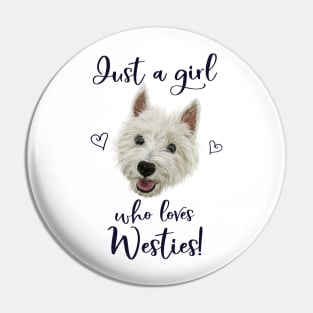 Just A Girl Who Loves Westies Pin