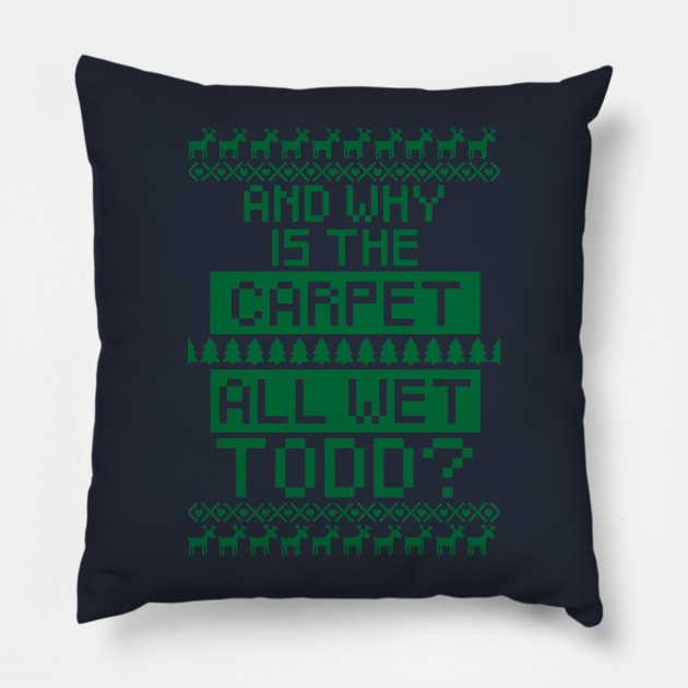 And why is the carpet all wet Todd? Pillow by BodinStreet