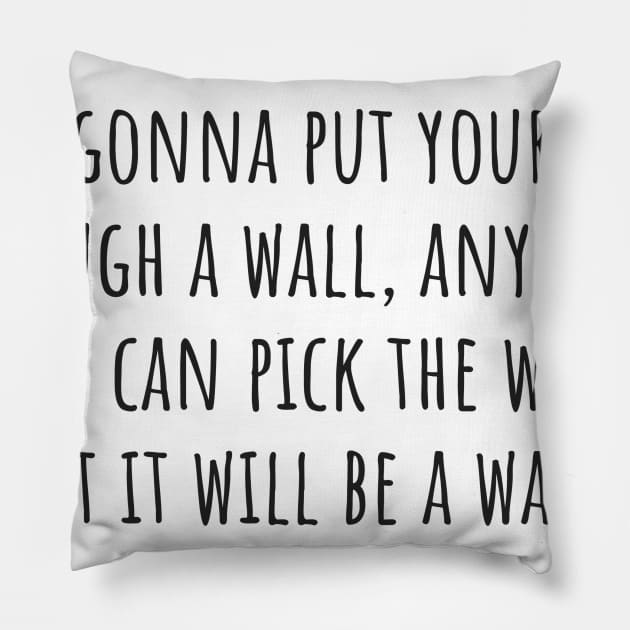 You Can Pick The Wall Pillow by ryanmcintire1232