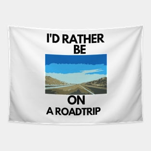 I'd rather be on a roadtrip Tapestry