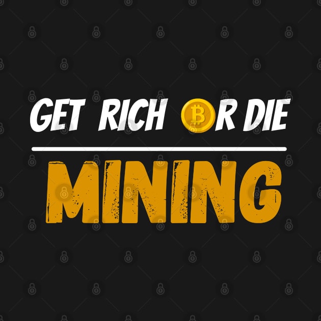 Get Rich Or Die Mining Bitcoin by RedSparkle 
