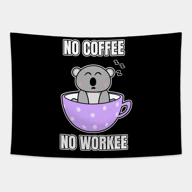 No Coffee No Workee Tapestry by LunaMay