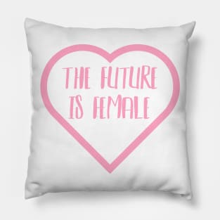 The Future Is Female Pillow