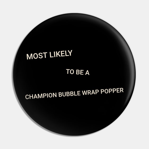 Most Likely to Be a Champion Bubble Wrap Popper Pin by TV Dinners