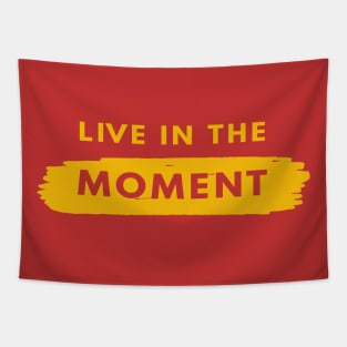 live in the moment Tapestry