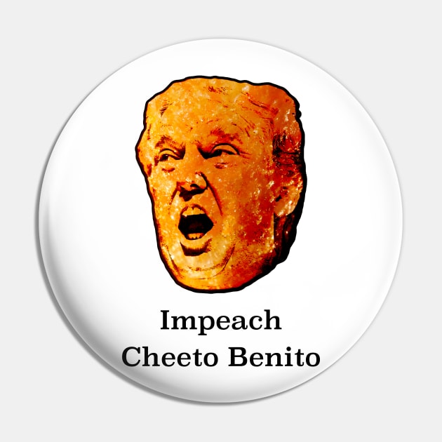 Impeach Cheeto Benito Pin by edgarcat