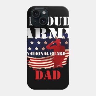 Proud Army National Guard Dad TShirt USA Patriotism Fathers Phone Case