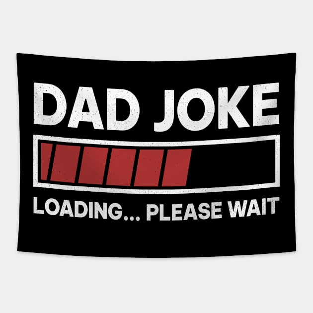 Dad joke loading please wait Tapestry by RusticVintager