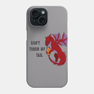 Don't Touch My Tail Phone Case