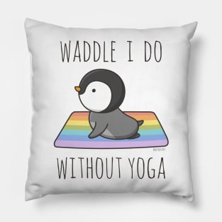 Waddle I Do Without Yoga Pillow