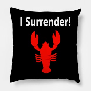I Surrender! Pillow