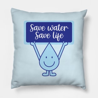 Save Water Save Life Pillow