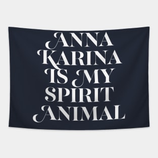 Anna Karina Is My Spirit Animal Tapestry