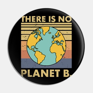 There Is No Planet B Pin