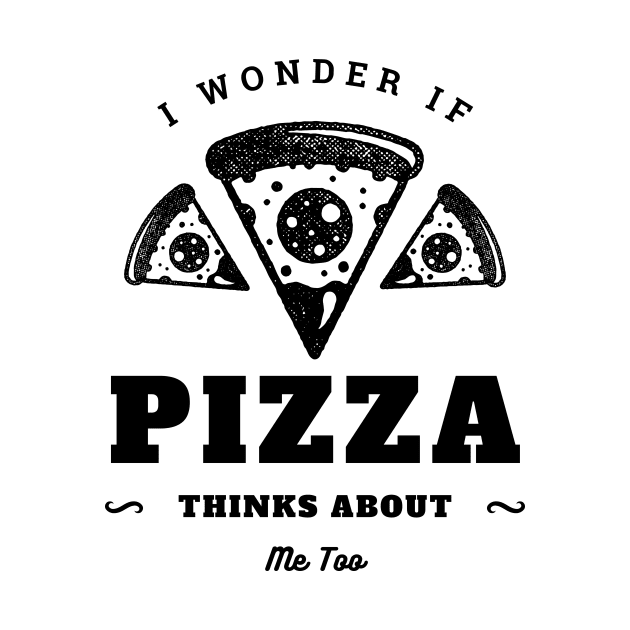 I Wonder If Pizza Thinks About Me Too by Lasso Print