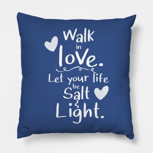 Walk in love | Christian Faith Design Pillow