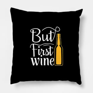 But First Wine Pillow