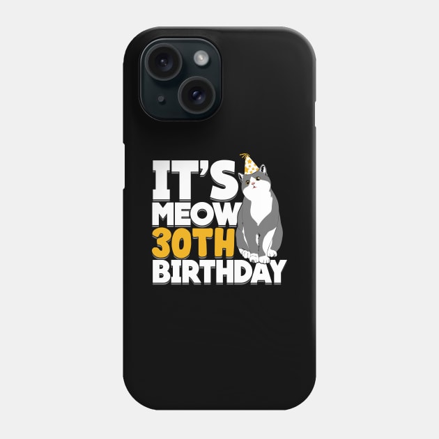 It's Meow 30th Birthday Cat Owner Gift Phone Case by Dolde08