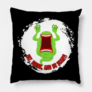 Eat, Drink and be Scary funny halloween graphic with monster Pillow