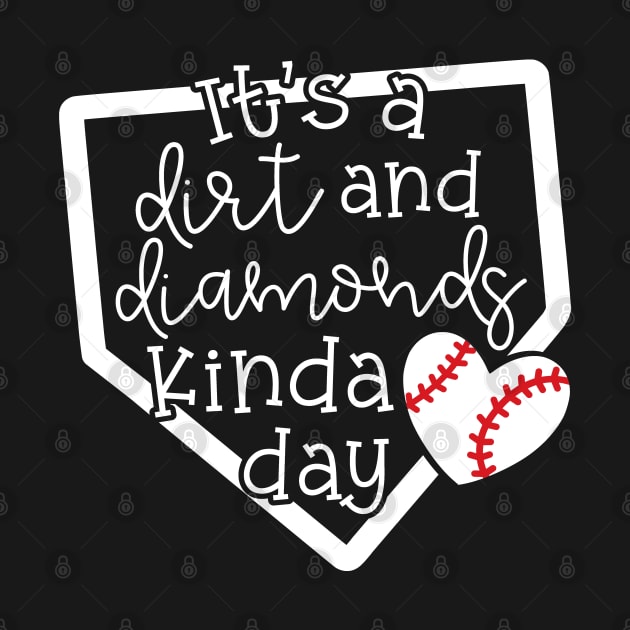 It's A Dirt and Diamonds Kinda Day Baseball Cute Funny by GlimmerDesigns