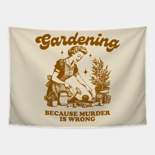 Gardening Because Murder Is Wrong Vintage Gardening Lover Tapestry