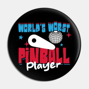 World's Worst Pinball Player Pin