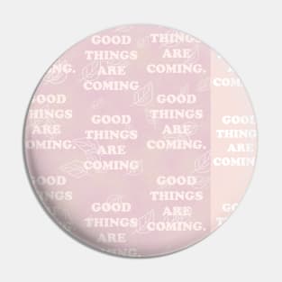 Good-things-are-coming. My backgrounds collage, pink, pastel, gradient, art, decor, TeePublic Pin