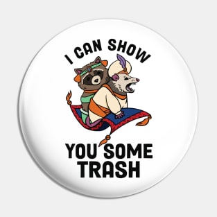 I Can Show You Some Trash Pin