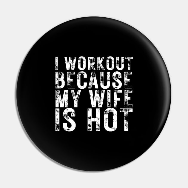 I Workout because My Wife is Hot Pin by BaradiAlisa