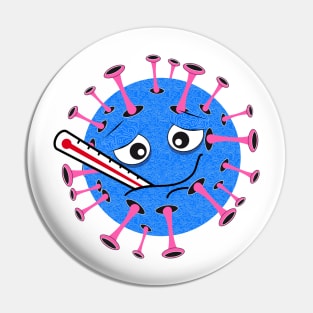 Virus with clinical thermometer in the mouth Pin