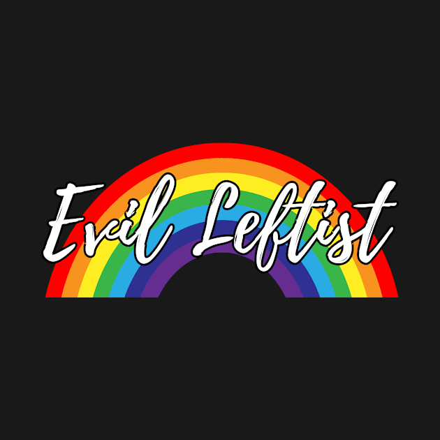 Evil Leftist Funny Democrat LGBT Pride Flag by JessieJune