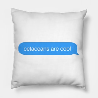 Cetaceans Are Cool iMessage Pillow