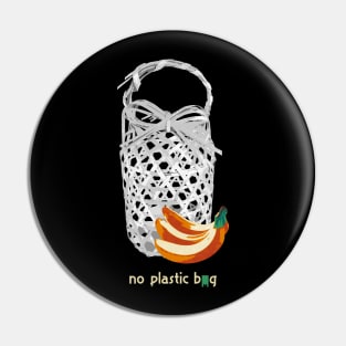 No plastic bag Pin