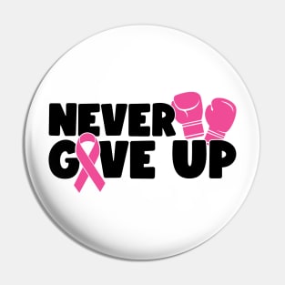 Never Give Up - Breast Cancer Warrior Fighter Survivor Pink Cancer Ribbon Boxing Gloves Pin