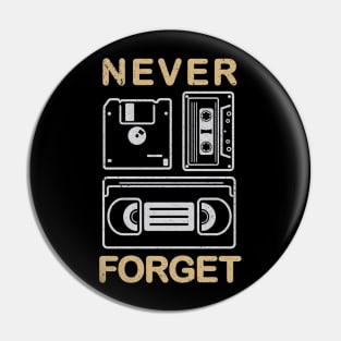 Never Forget (VHS, Floppy Disc, Cassette, CD, DVD) Pin