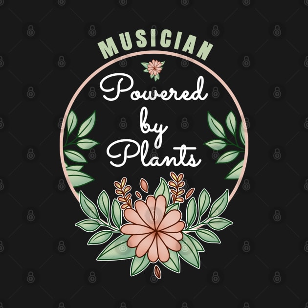 Musician Powered By Plants Lover Design by jeric020290