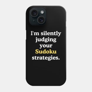 Silently Judging Your Sudoku Strategies Phone Case