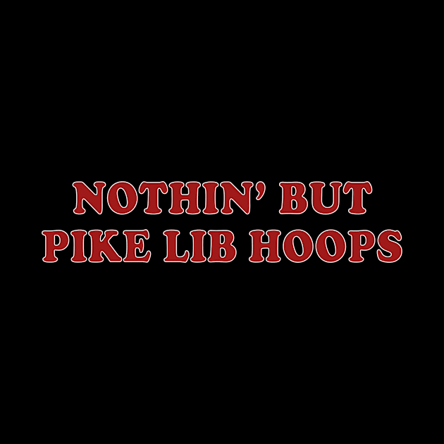 Nothin’ But Pike Lib Hoops 2024 by Sunoria