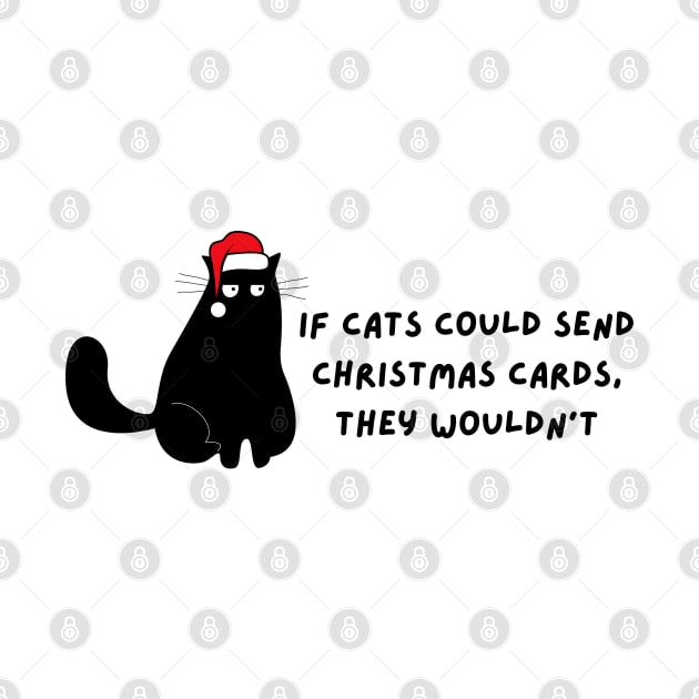 If Cats Could Send Christmas Cards, They Wouldn't by littleprints