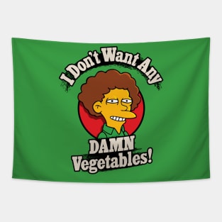I Don't Want Any Damn Vegetables! Tapestry