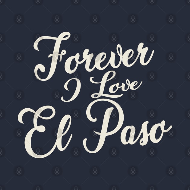 Forever i love El Paso by unremarkable