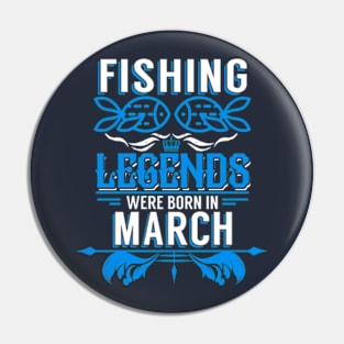 Fishing Legends Were Born In March Pin