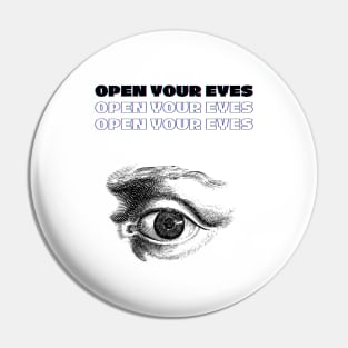 OPEN YOUR EYES Pin