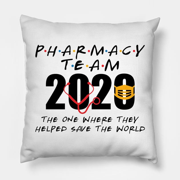 Pharmacy Team 2020 The One Where They Saved The World Pillow by DAN LE