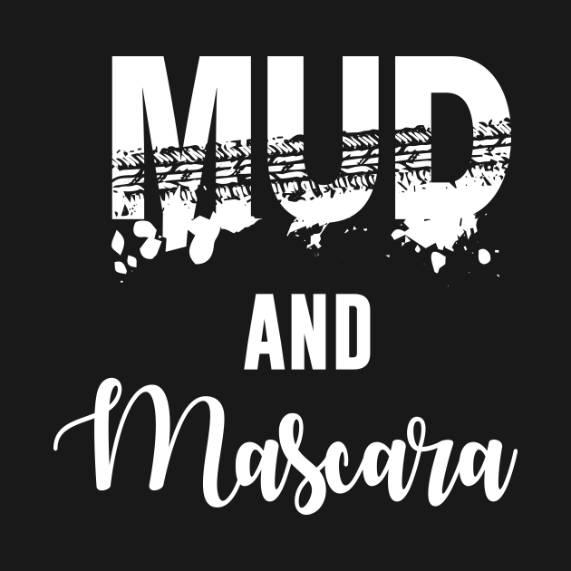 Mud And Mascara Mud And Mascara TShirt TeePublic